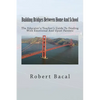 Building Bridges Between Home And School: The Educator's/Teacher's Guide To Dealing With Emotional And Upset Parents - Paperback