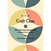 Craft Class: The Writing Workshop in American Culture - Paperback