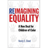 Reimagining Equality: A New Deal for Children of Color - Hardcover