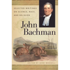 John Bachman: Selected Writings on Science, Race, and Religion - Paperback