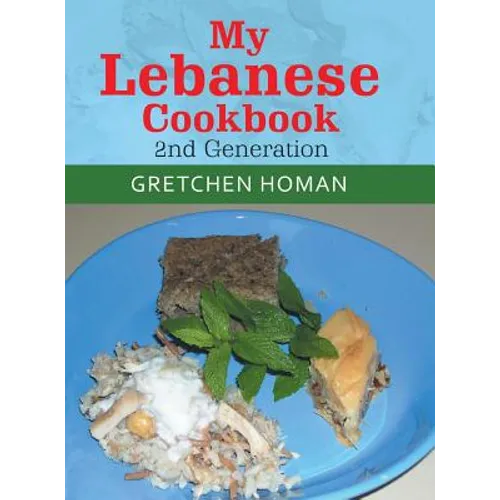 My Lebanese Cookbook, 2Nd Generation - Hardcover