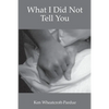 What I Did Not Tell You - Paperback
