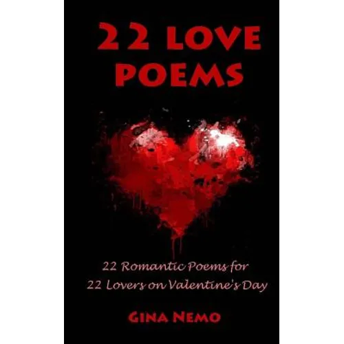22 Love Poems: 22 Romantic Poems for 22 Lovers on Valentine's Day - Paperback