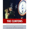 The Clintons: The Lives and Legacies of Bill and Hillary Clinton - Paperback