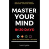 Change Mindset, Behaviour & Positive Thinking: Master Your Mind in 30 Days:: For Kids, Children, Teenagers, Adults & Professionals in 7 Key Hacks - Paperback