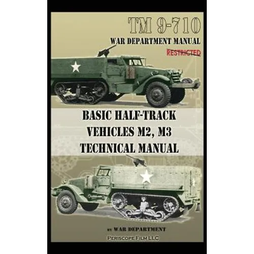 Basic Half-Track Vehicles M2, M3 Technical Manual - Hardcover