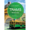 Trams of Melbourne: The Ultimate Handbook - Paperback