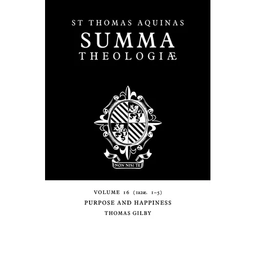 Summa Theologiae: Volume 16, Purpose and Happiness: 1a2ae. 1-5 - Paperback