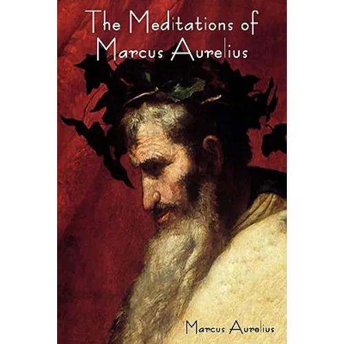 The Meditations of Marcus Aurelius - Paperback