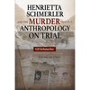 Henrietta Schmerler and the Murder that Put Anthropology on Trial - Paperback