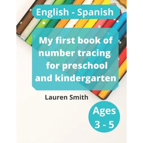 My first book of number tracing for preschool and kindergarten: English - Spanish (Ages 3-5) - Paperback
