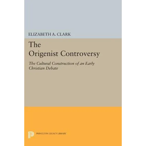 The Origenist Controversy: The Cultural Construction of an Early Christian Debate - Paperback