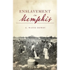 Enslavement in Memphis - Hardcover