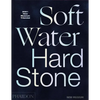 Soft Water Hard Stone: 2021 New Museum Triennial - Hardcover