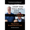 Stop The Tall Man, Save The Tiger: My Journey In and Out of a Cult - Paperback