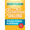 The Kindness Challenge: Thirty Days to Improve Any Relationship - Hardcover