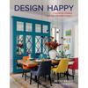 Design Happy: Colorful Homes for the Modern Family - Hardcover