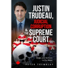 Justin Trudeau, Judicial Corruption and the Supreme Court of Canada: Aliens and Archons in Our Midst - Paperback