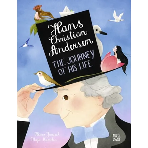 Hans Christian Andersen: The Journey of His Life - Hardcover