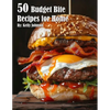 50 Budget Bite Recipes for Home - Paperback