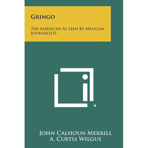 Gringo: The American as Seen by Mexican Journalists - Paperback