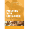 Parenting with Love and Logic: Teaching Children Responsibility - Hardcover