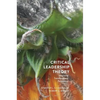 Critical Leadership Theory: Integrating Transdisciplinary Perspectives - Hardcover