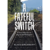 A Fateful Switch: A Novel About Secrets, Regrets and Redemption - Hardcover