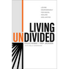 Living Undivided: Loving Courageously for Racial Healing and Justice - Hardcover