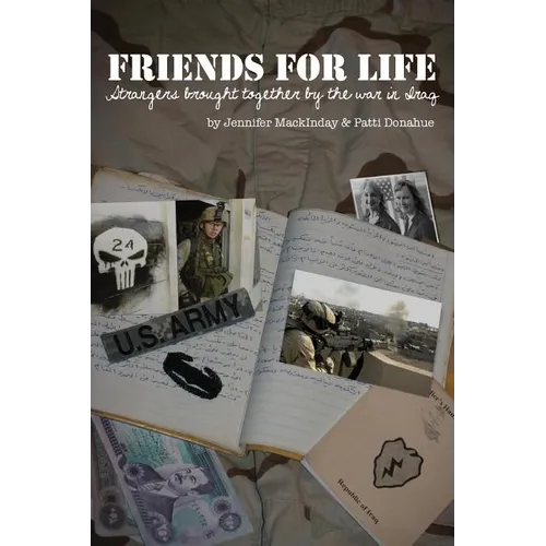 Friends for Life: Strangers Brought Together by the War in Iraq - Paperback