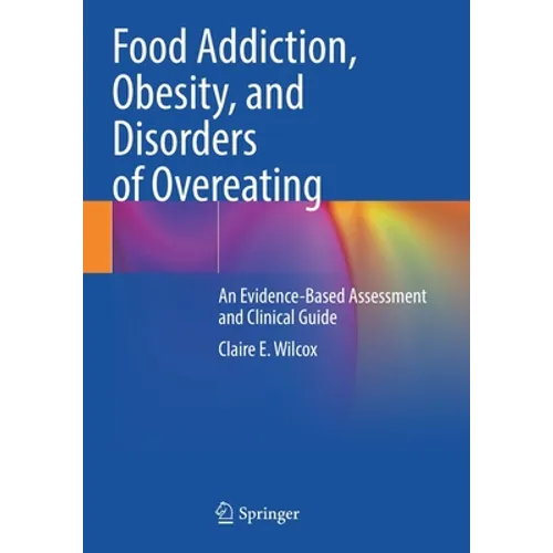 Food Addiction, Obesity, and Disorders of Overeating: An Evidence-Based Assessment and Clinical Guide - Paperback
