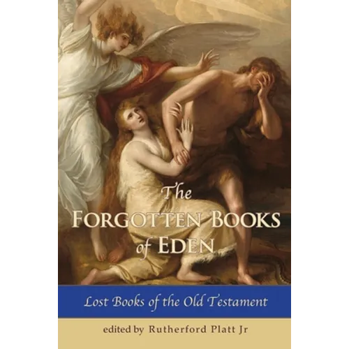 The Forgotten Books of Eden Lost Books of the Old Testament - Paperback