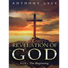 Revelation of God: Book 1: The Beginning - Hardcover