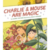 Charlie & Mouse Are Magic: Book 6 - Hardcover