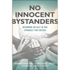 No Innocent Bystanders: Becoming an Ally in the Struggle for Justice - Paperback