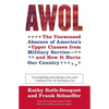 AWOL: The Unexcused Absence of America's Upper Classes from Military Service -- And How It Hurts Our Country - Paperback