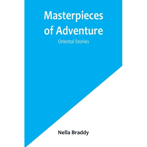 Masterpieces of Adventure-Oriental Stories - Paperback