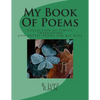 My Book Of Poems: Collection of Simple, Interesting and Lovely Poems for All Ages - Paperback