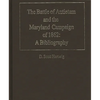 The Battle of Antietam and the Maryland Campaign of 1862: A Bibliography - Hardcover