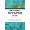 Domestic Judicial Treatment of European Court of Human Rights Case Law: Beyond Compliance - Paperback