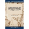 A Scriptural Exposition of the Baptist Catechism by way of Question and Answer. By Benjamin Beddome, M.A. Second Edition, Corrected - Hardcover