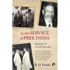 In the Service of Free India Memoir of a Civil Servant - Paperback