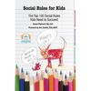 Social Rules for Kids: The Top 100 Social Rules Kids Need to Succeed - Paperback