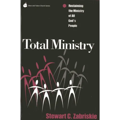 Total Ministry: Reclaiming the Ministry of All of God's People - Paperback