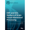 ERP and EEG Markers of Brain Visual Attentional Processing - Hardcover