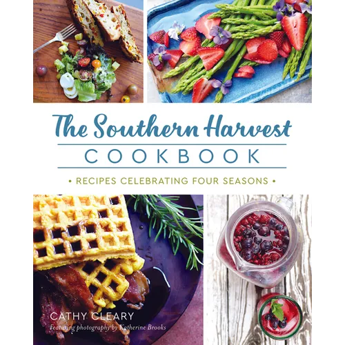 The Southern Harvest Cookbook: Recipes Celebrating Four Seasons - Paperback