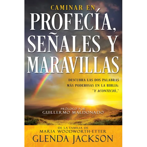 Caminar En Profecía, Señales Y Maravillas (Spanish Language Edition, Walking in Prophecy Signs & Wonders (Spanish)) - Paperback