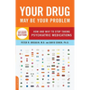 Your Drug May Be Your Problem: How and Why to Stop Taking Psychiatric Medications - Paperback