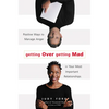 Getting Over Getting Mad: Positive Ways to Manage Anger in Your Most Important Relationships (Anger Management and Conflict Resolution Tips) - Paperback