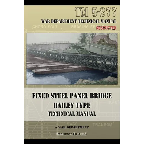 Fixed Steel Panel Bridge Bailey Type: TM 5-277 - Paperback